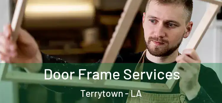 Door Frame Services Terrytown - LA